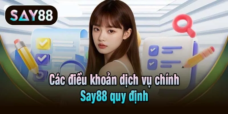 Các điều khoản dịch vụ chính Say88 quy định