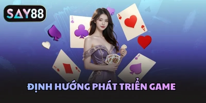 Định hướng phát triển game