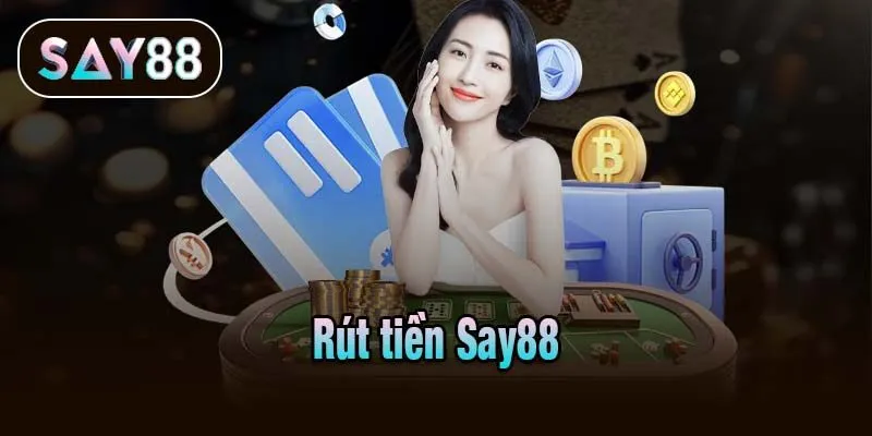 Rút tiền Say88