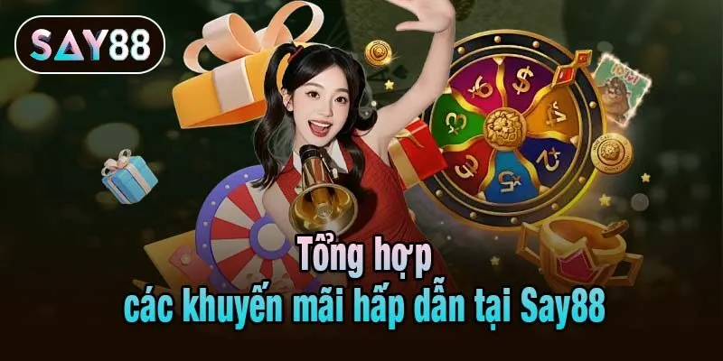 Tổng hợp các khuyến mãi hấp dẫn tại Say88